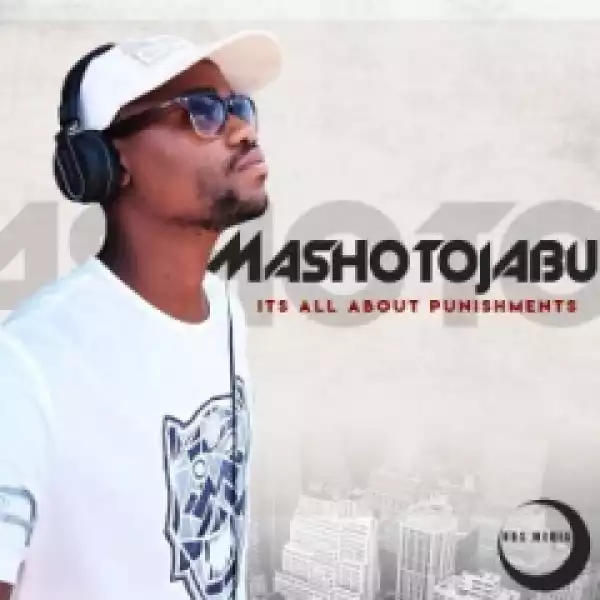 MashotoJabu - It’s All About Punishments